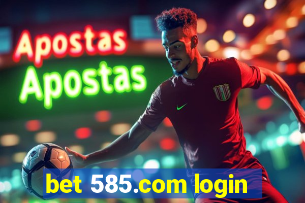 bet 585.com login